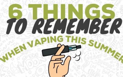 6 Things to Remember When Vaping This Summer